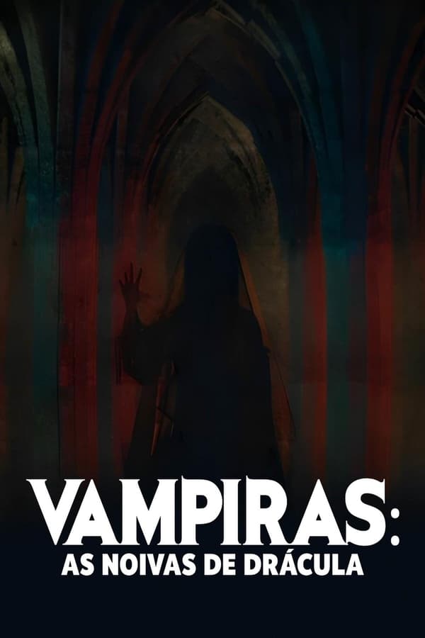 VAMPIRAS: AS NOIVAS DE DRÁCULA (2024)