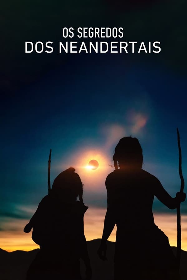OS SEGREDOS DOS NEANDERTAIS (2024)